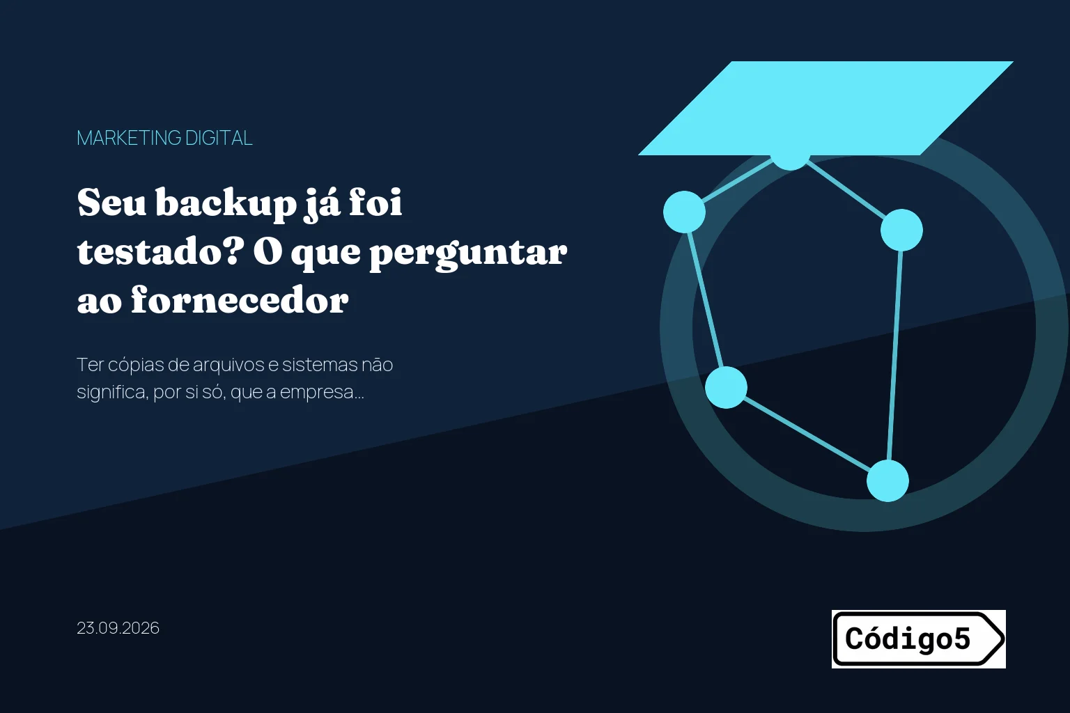 Seu backup já foi testado? O que perguntar ao fornecedor